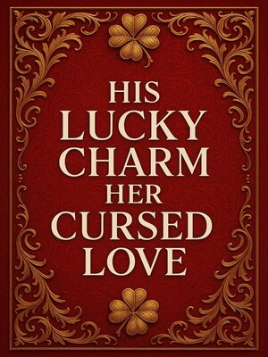 cover image of His Lucky Charm, Her Cursed Love